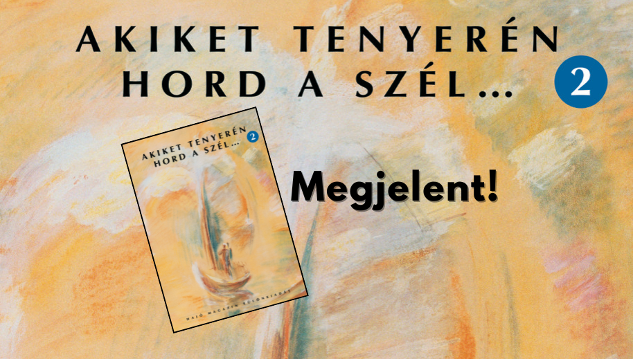 Akiket tenyerén hord a szél&#8230; 
